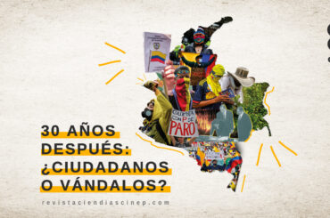 Revista Cien Días 102 - 30 años después: ¿ciudadanos o vándalos?